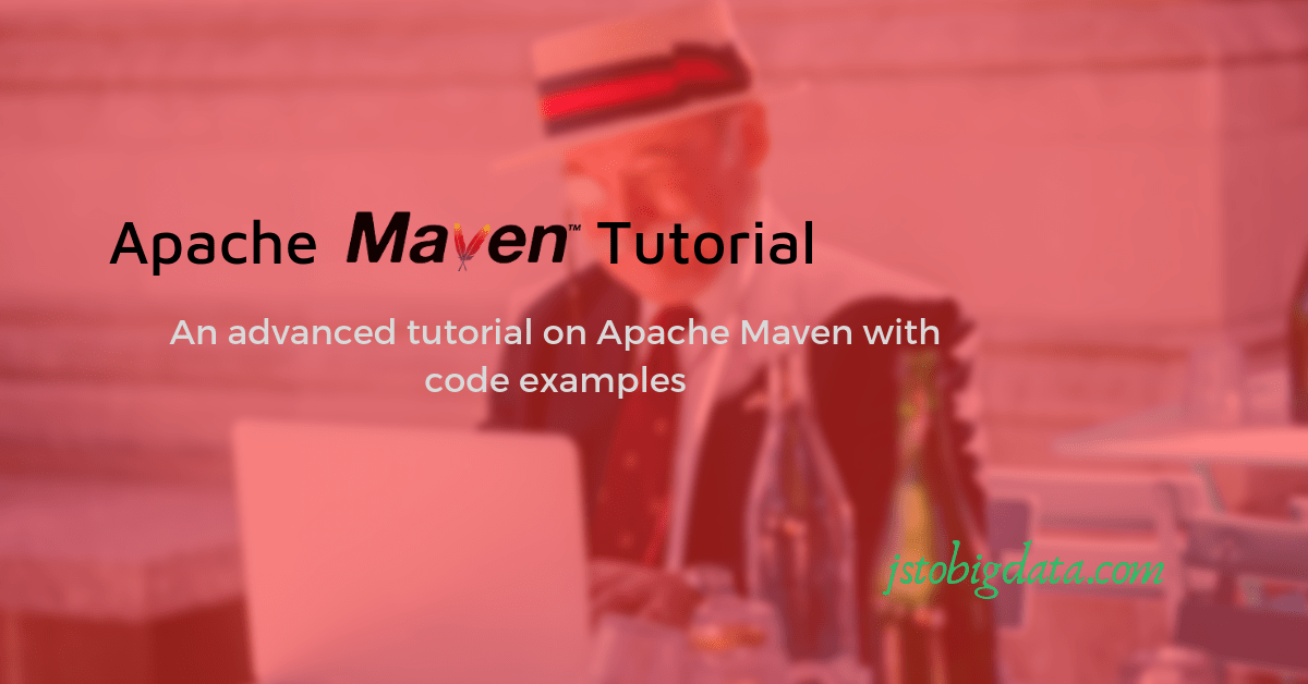 Apache Maven Tutorial